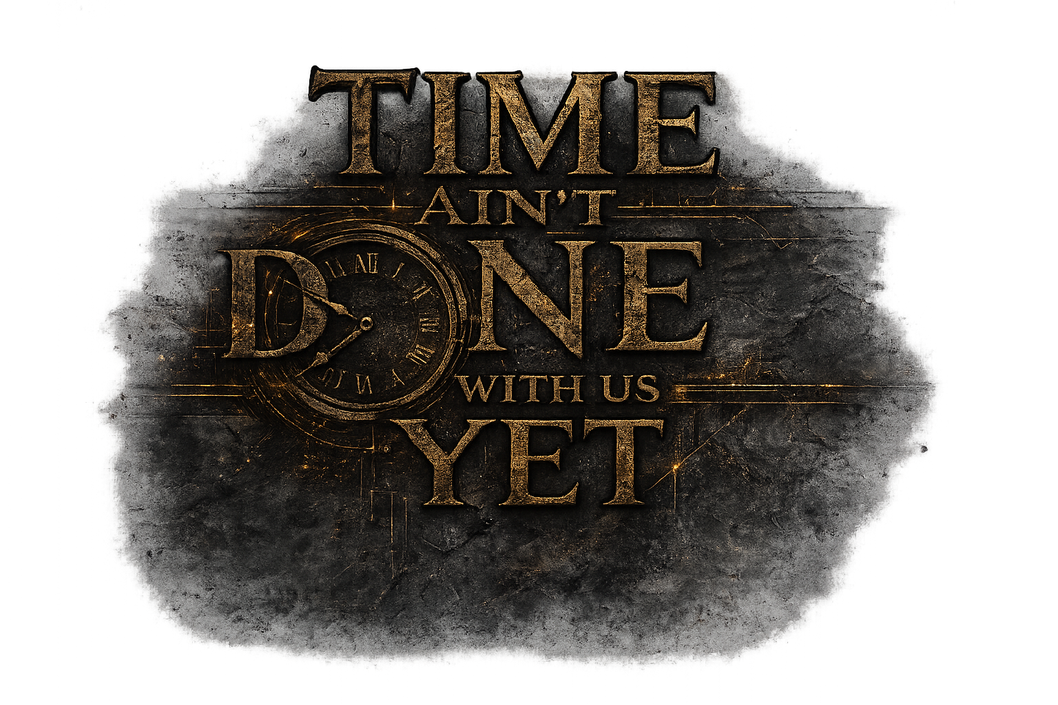 Time Ain't Done With Us Yet logo